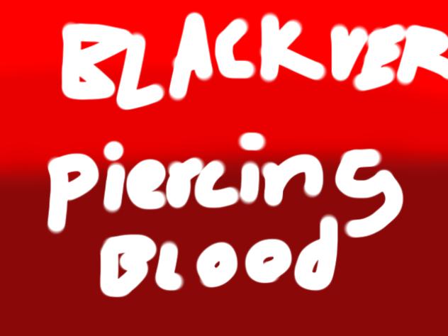 piercing blood black vers