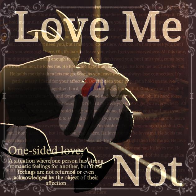 ♡-Love Me Not-♡