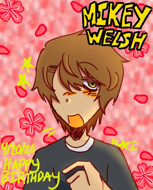 Mikey Welsh birthday!!