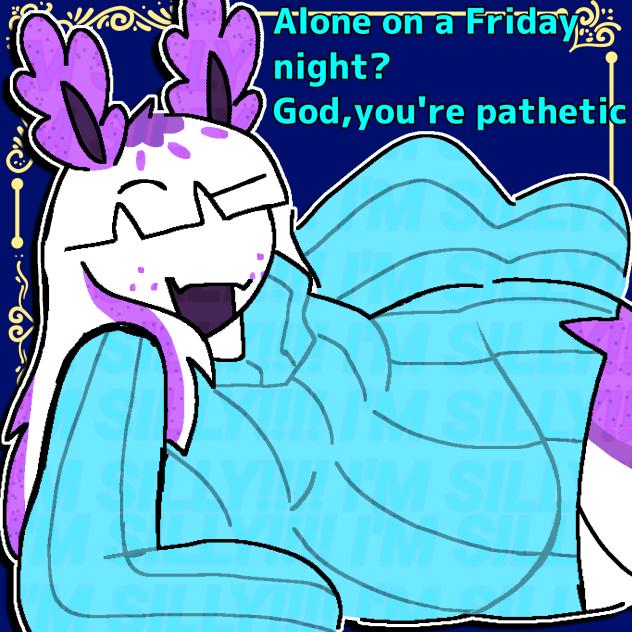 Alone on a Friday night