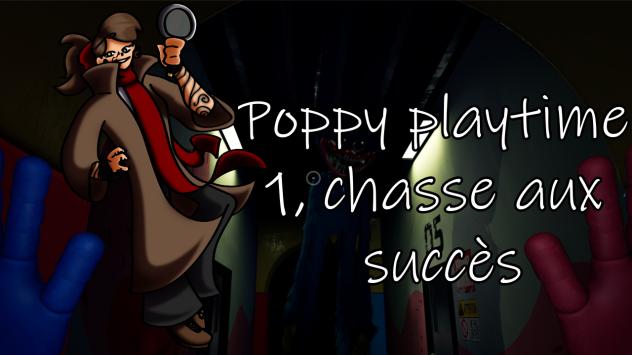 Poppy playtime 1, chasse aux succès