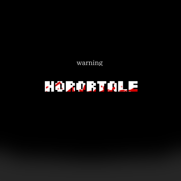undertale {horortale}