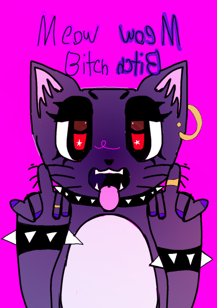 MEOW BITCH XD
