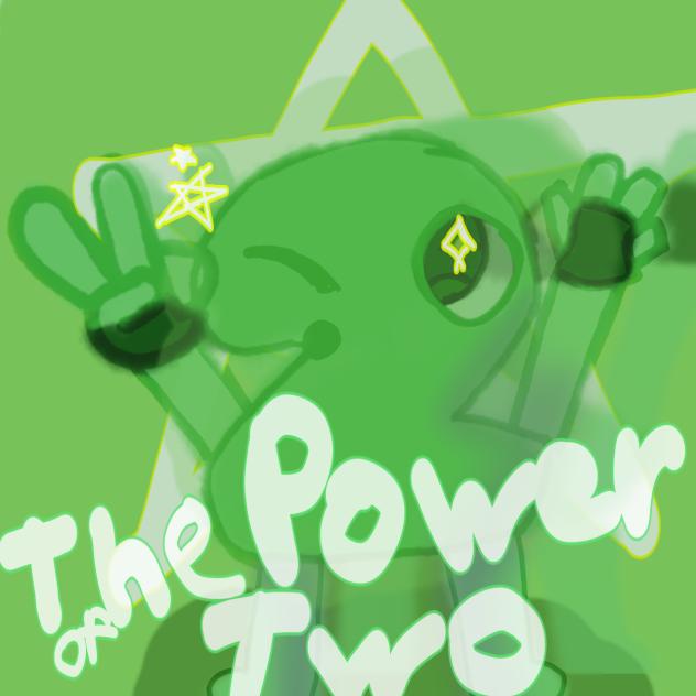 The power of TWOOOOOOO