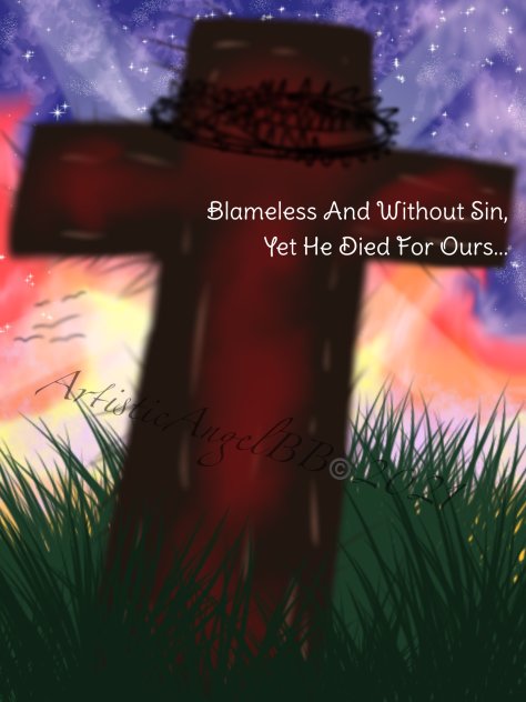 Blameless And Without Sin, Yet He Died F