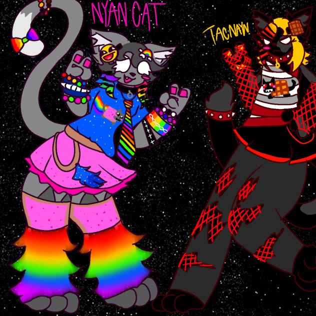 Nyan cat and Tac nayn cause why not
