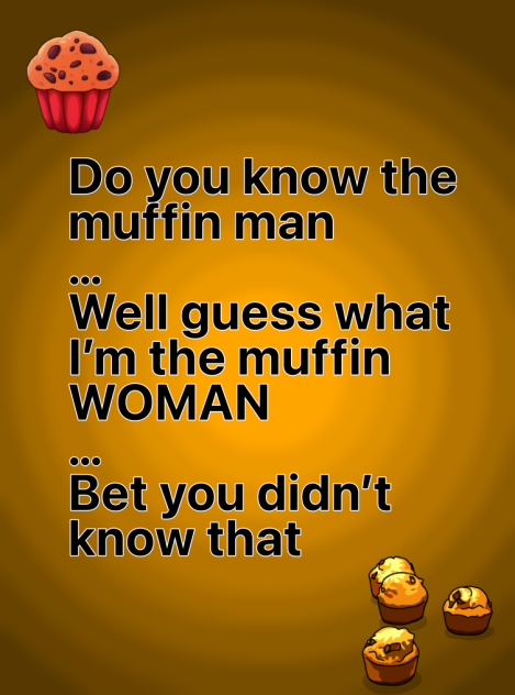 Muffin man(woman)