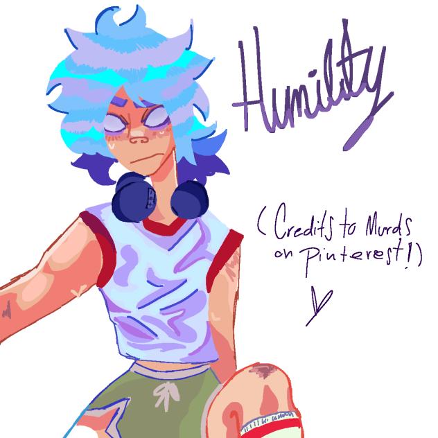 Humility (CREDITS TO MURDS)