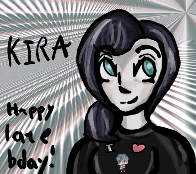 Happy late bday kira!!