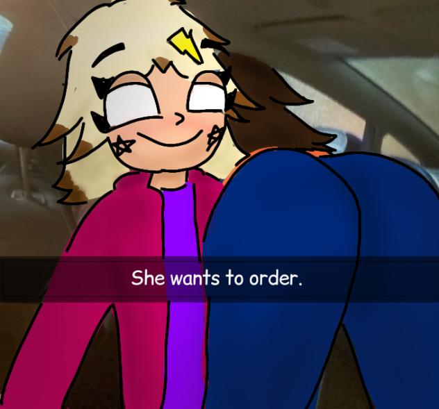 SHE wants to order.
