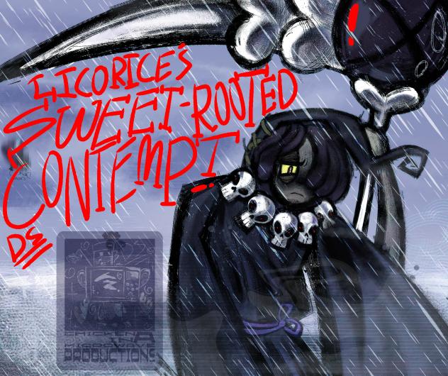 LICORICE’S SWEET-ROOTED CONTEMPT