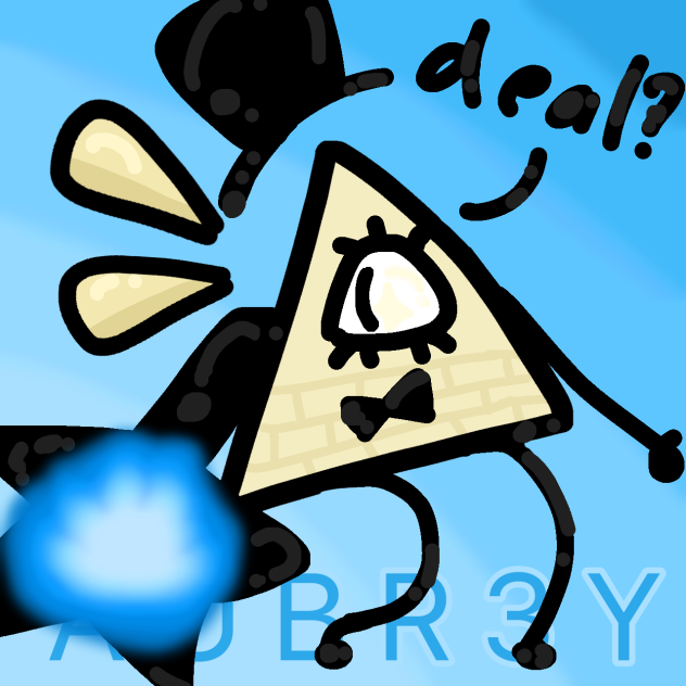 Deal 2 (bill cipher idk anymore)
