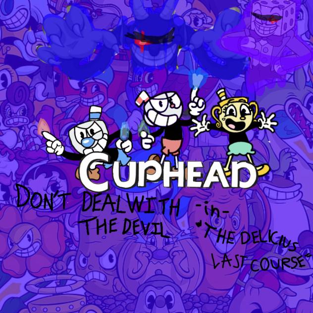 cuphead delicius last course fanmade