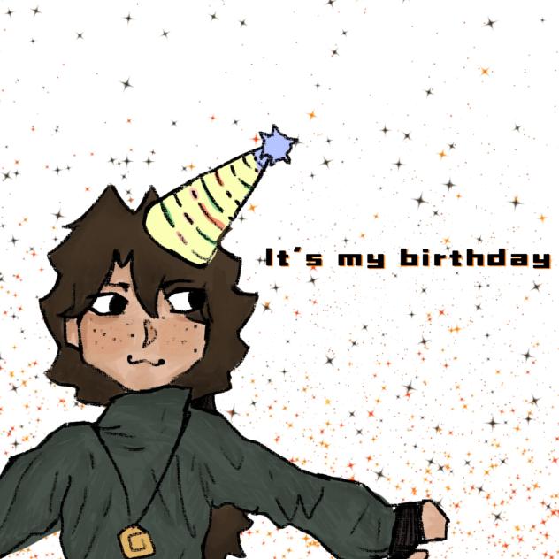 It's my birthday