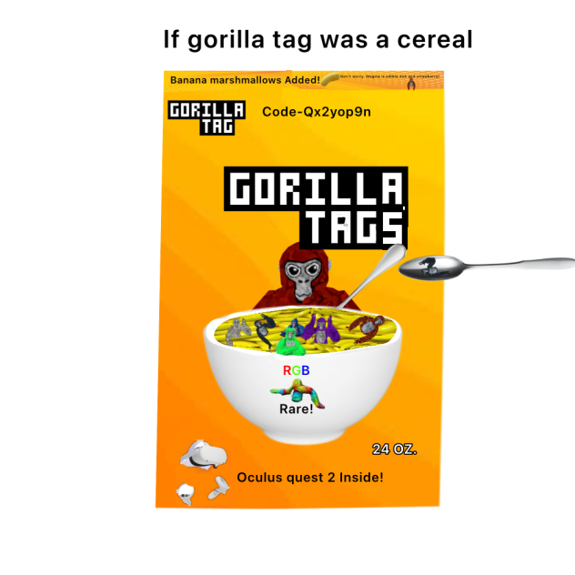 If gorilla tag was a cereal box