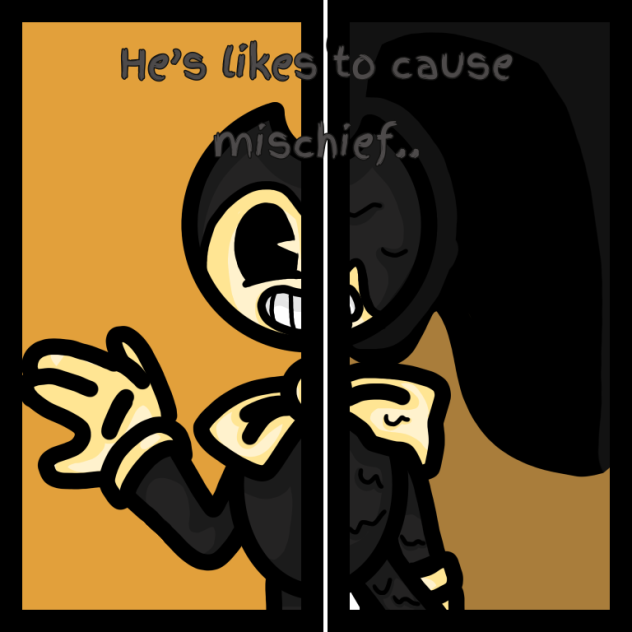 Bendy Likes to Cause Mischief..