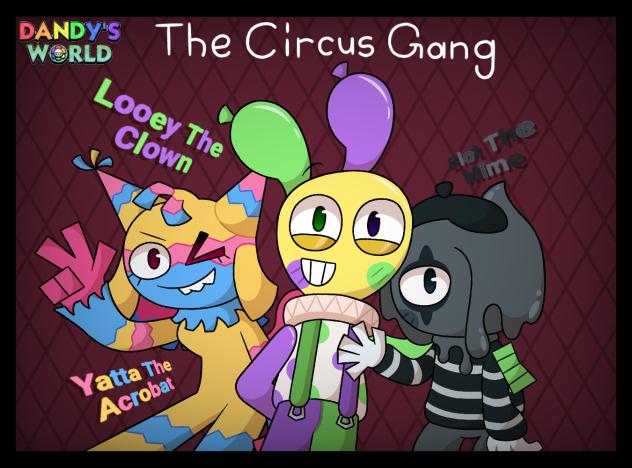 Dandys World The Circus Gang