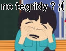 no tedgridy ;(