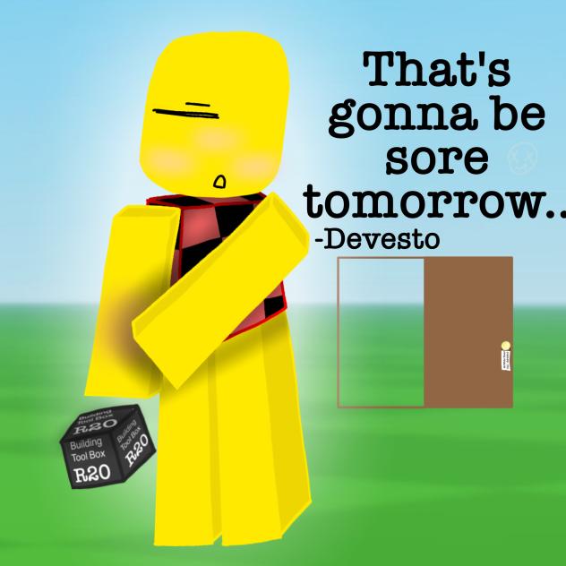 Devesto But He Bumped His Arm On A Door