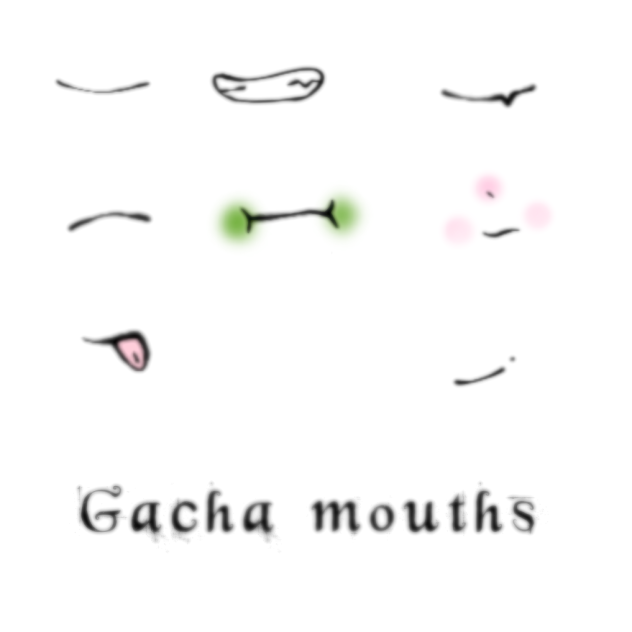 Gacha mouths