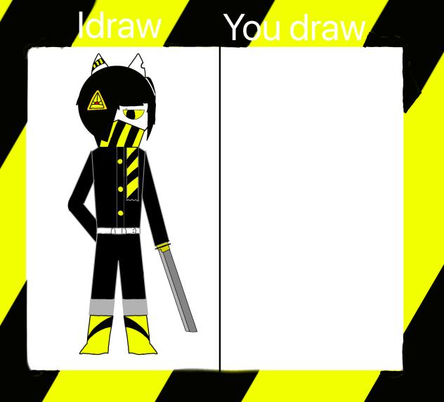 Danger.                 You draw