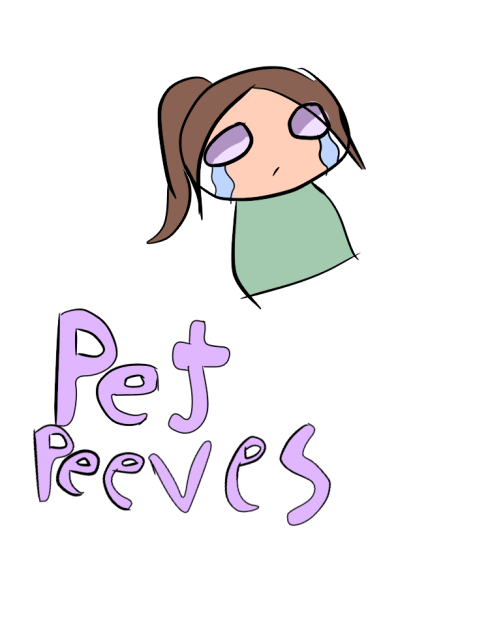 pet peeves