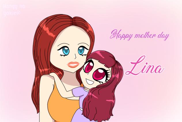 happy mother day Lina) hangy no yokie