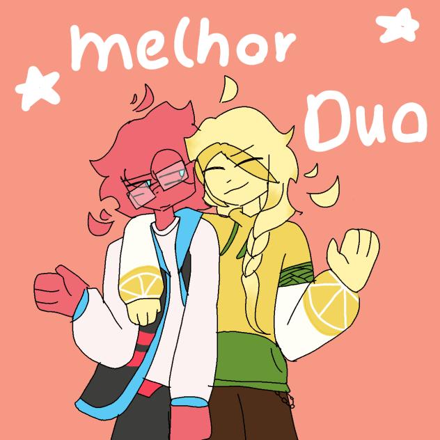 Melhor duo do mundo