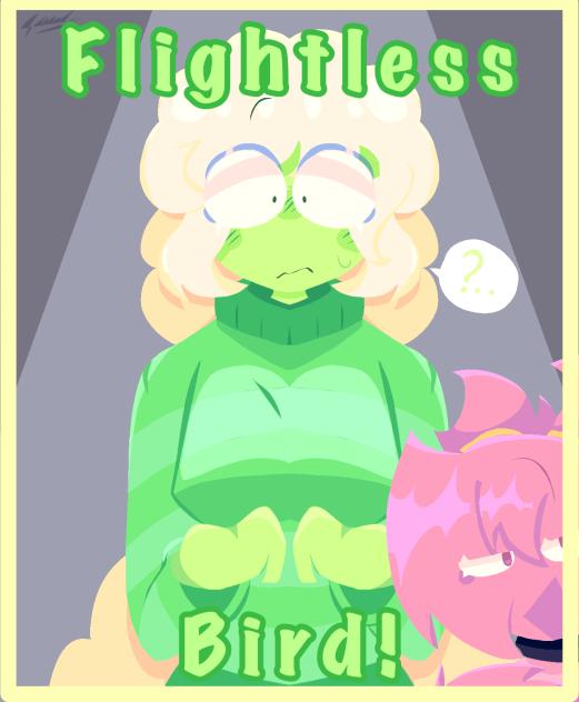 Flightless bird! Ft. Pompom and dandidoo
