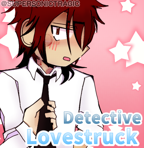 ★Detective Lovestruck★