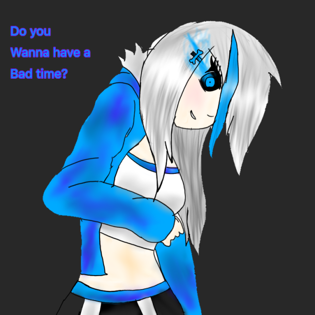 do you wanna have a bad time - ibisPaint