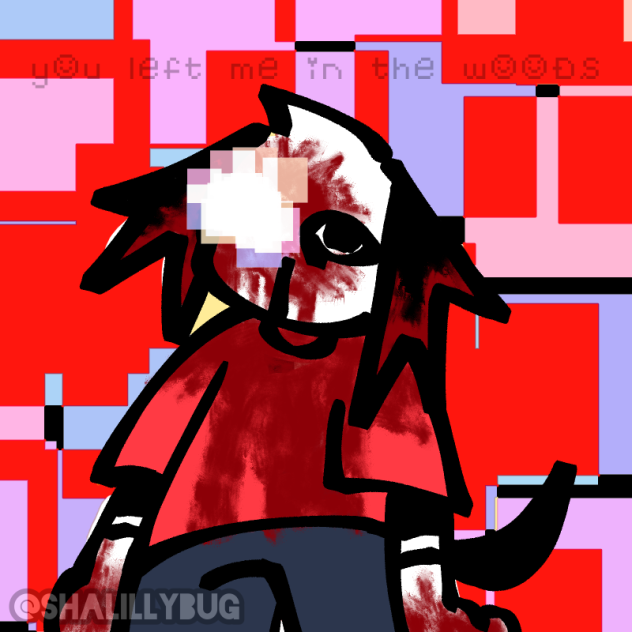 [blood] you left me in the woods ..