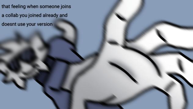 i hate this when collab