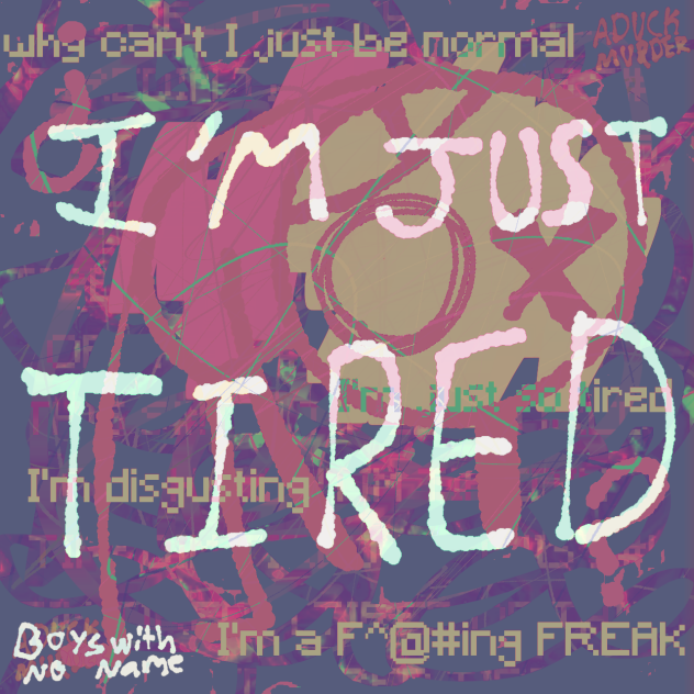 I'm just tired