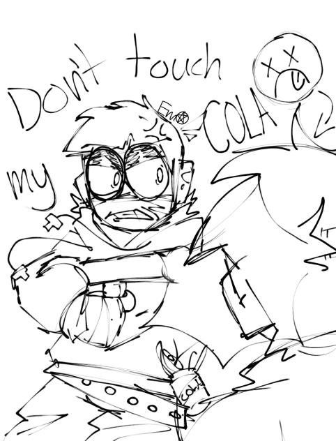Don't touch my cola!!!💀💀💀