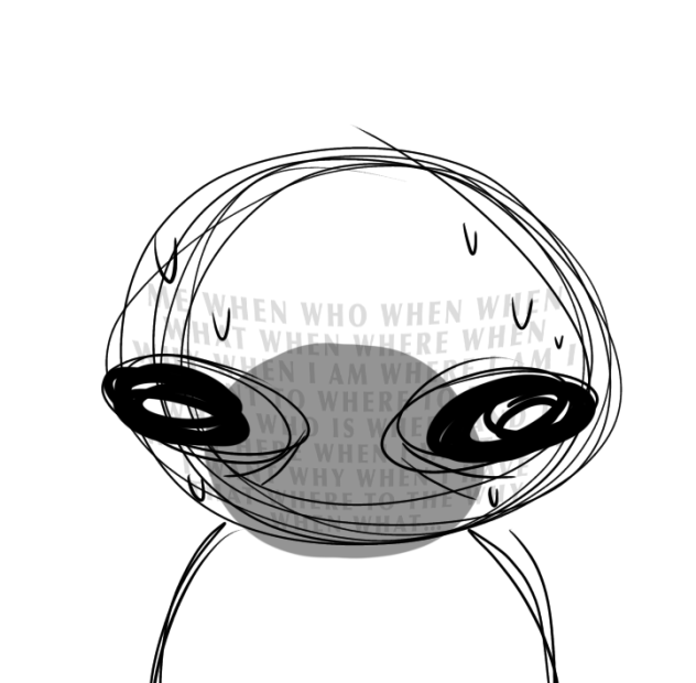 When where I am where why