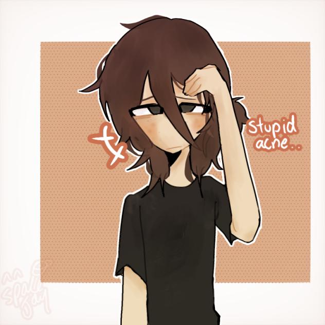 stupid acne.