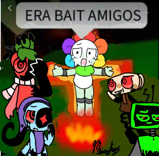 ERA BAIT AMIGOS!