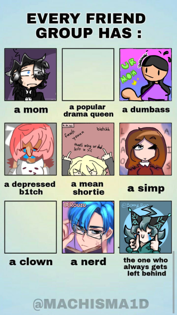 Every friend group has..