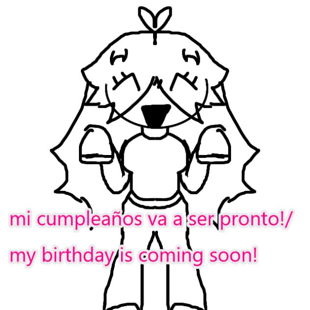 my birthday!  mi cumpleaños!