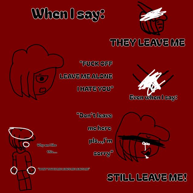 Don't leave me...