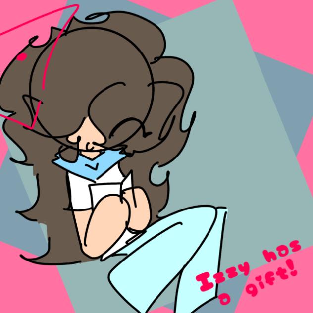 Izzy has a gift!! (Completed!!)
