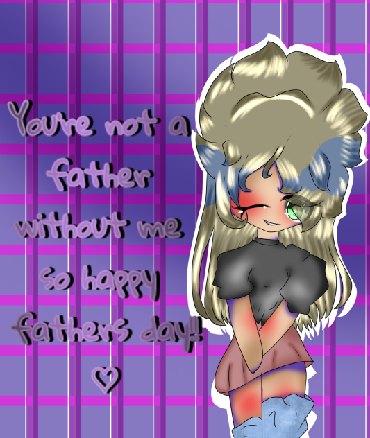 happi fathers day lol