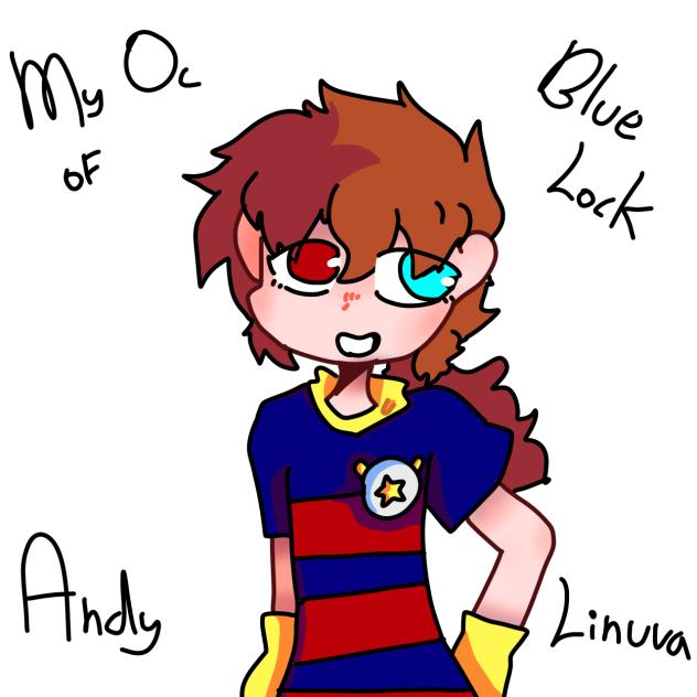 Andy Linuva ( My oc of BLLK)