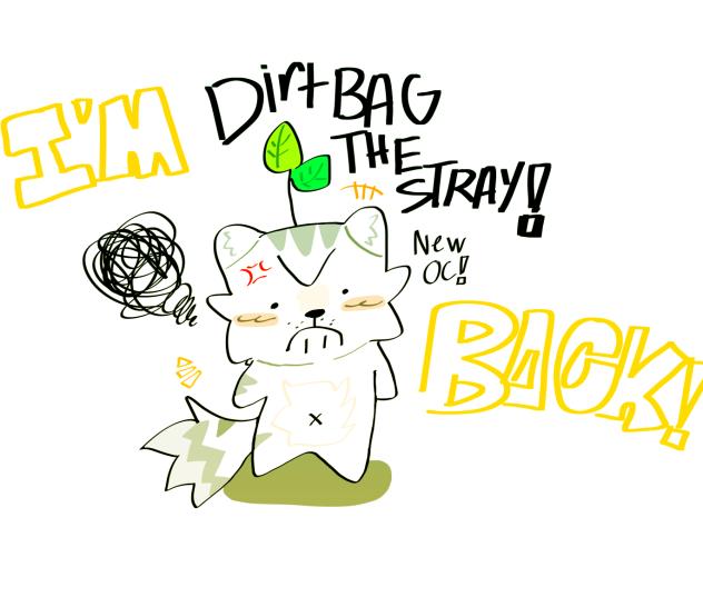 Dirt bag the stray!!!!!