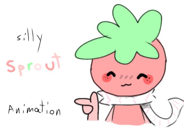 Silly sprout animation