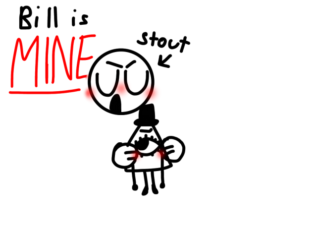 BILL IS STOUTS. PERIOD.