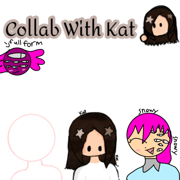 Collab with Kat (im bad with names)