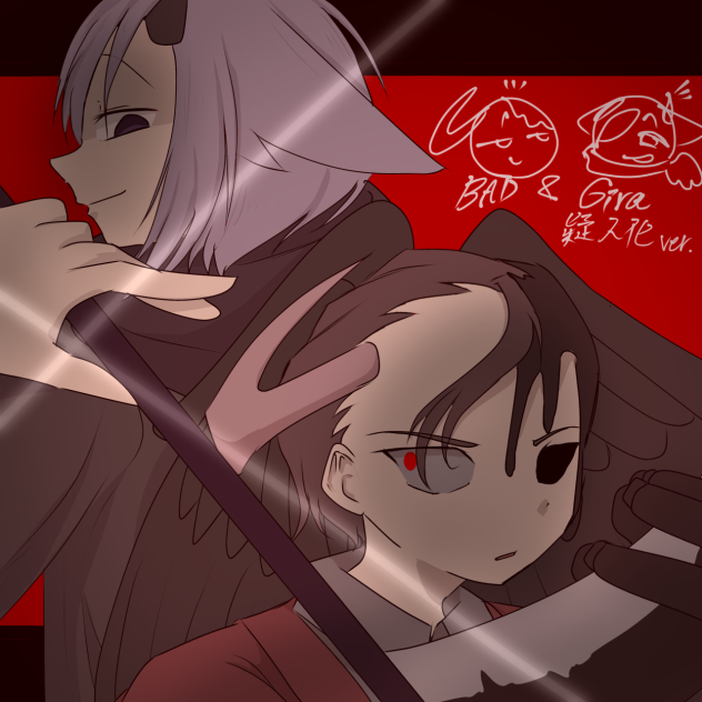 BAD & GIRA  擬人化ver