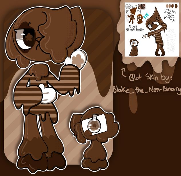 fan-made melted chocolate blot skin!